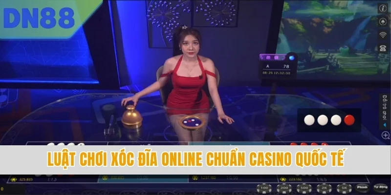 Luật chơi Xóc Đĩa online chuẩn casino quốc tế