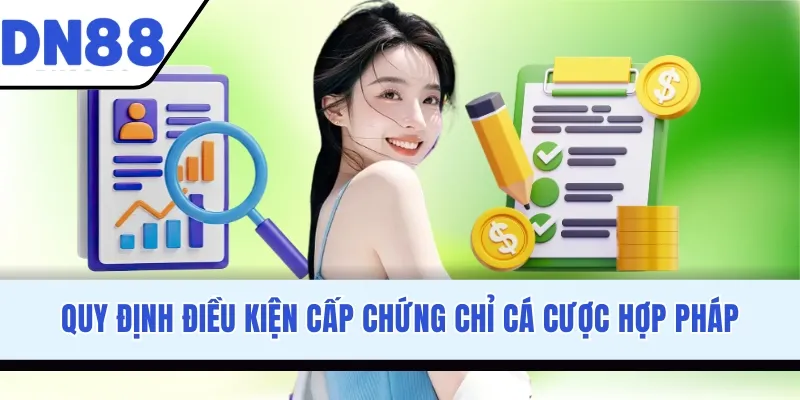 Quy định điều kiện cấp chứng chỉ cá cược hợp pháp